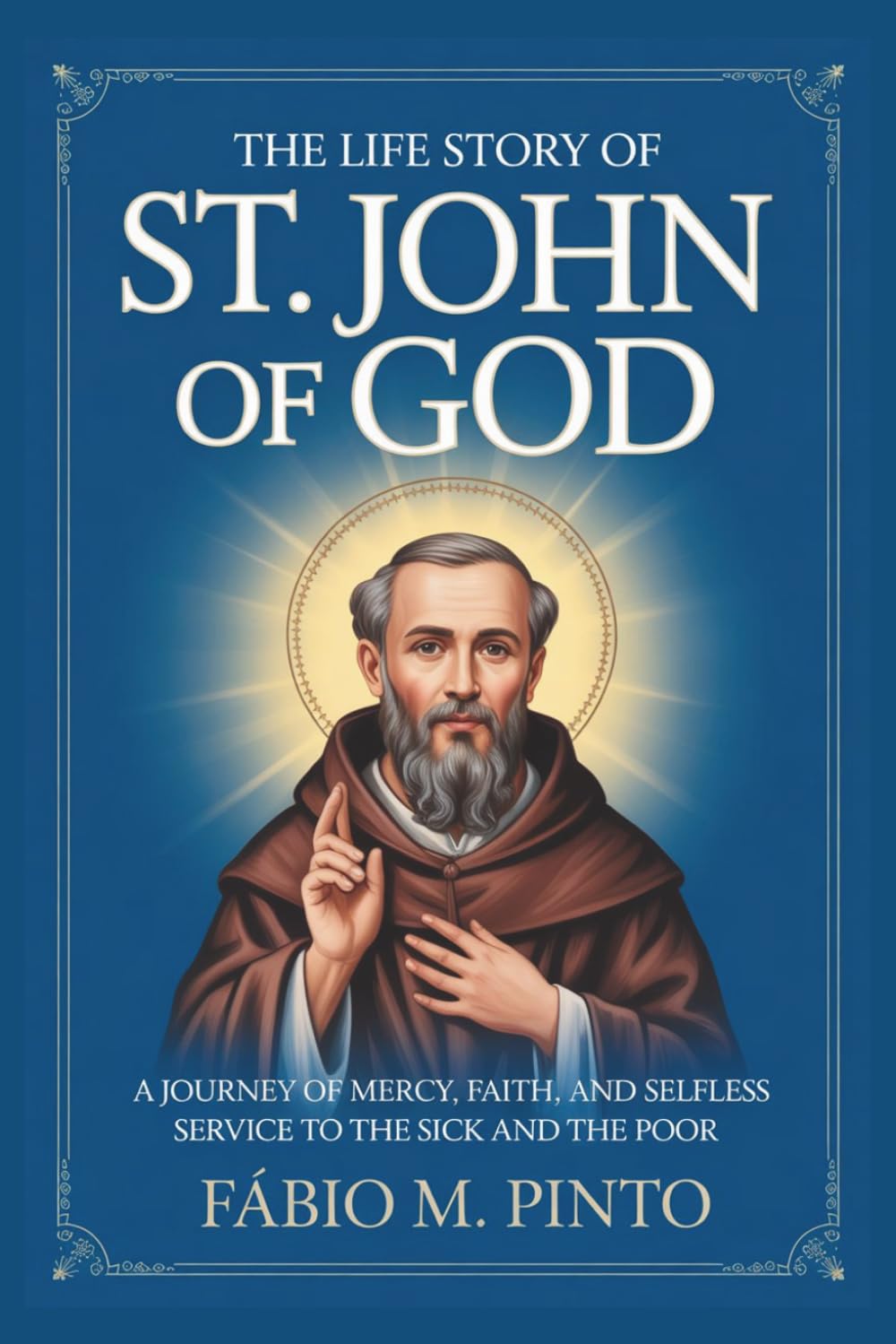 THE LIFE STORY OF ST. JOHN OF GOD (Lives Of Saints)