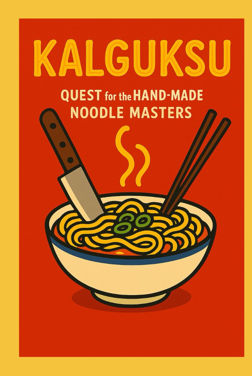 Kalguksu: Quest for the Hand-Made Noodle Masters