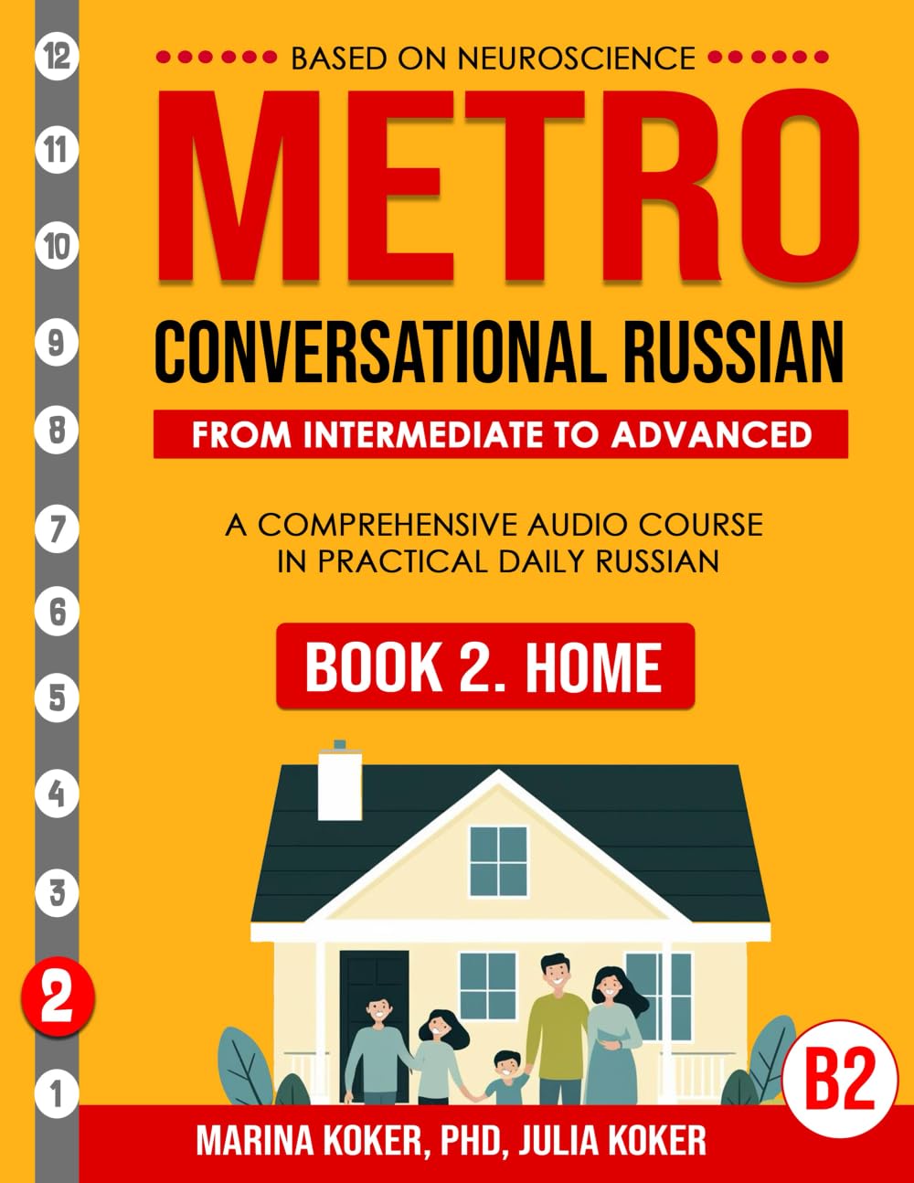 METRO: Conversational Russian. Book 2. Home: From Intermediate to Advanced. A Comprehensive Audio Course in Practical Daily Russian (METRO: ... Audio Course in Practical Daily Russian)      Paperback – May 19, 2025