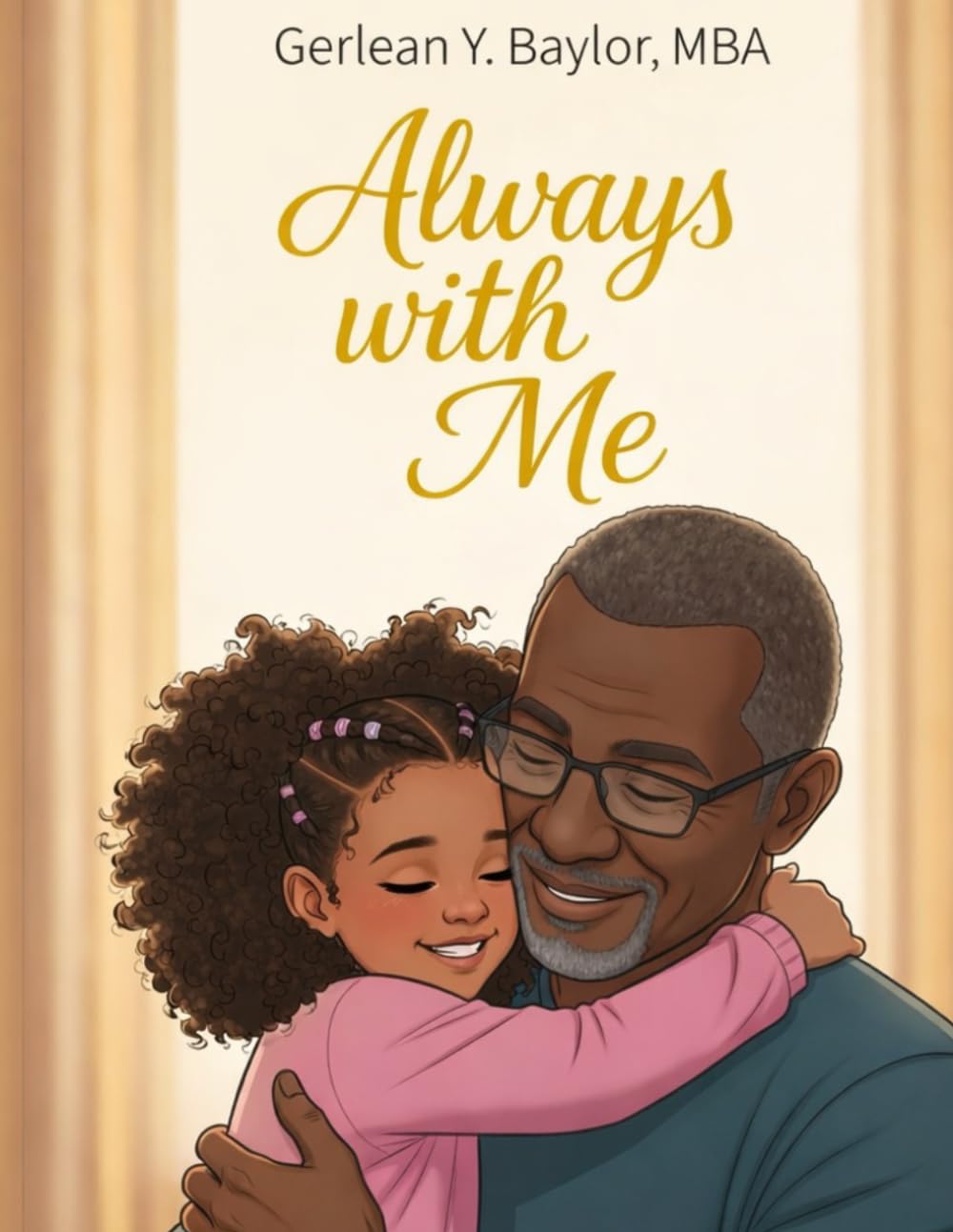 Always with Me: Shows the dearest love of a Father to his daughter