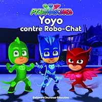 Les Pyjamasques (série TV), Tome 2 : Yoyo contre Robo-Chat 2075083835 Book Cover