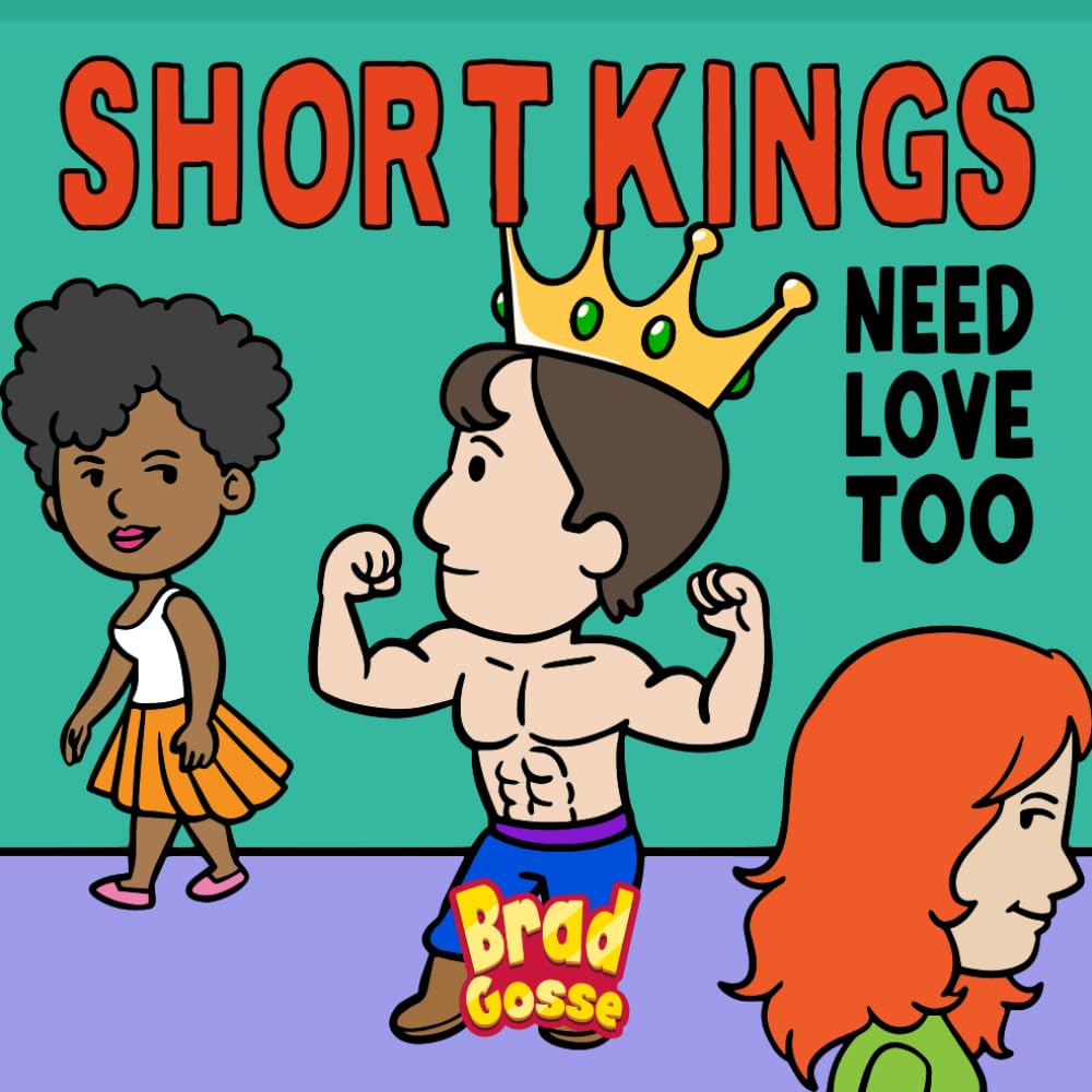 Short Kings: Need Love Too (Rejected Children's Books (Funny Books For Adults))