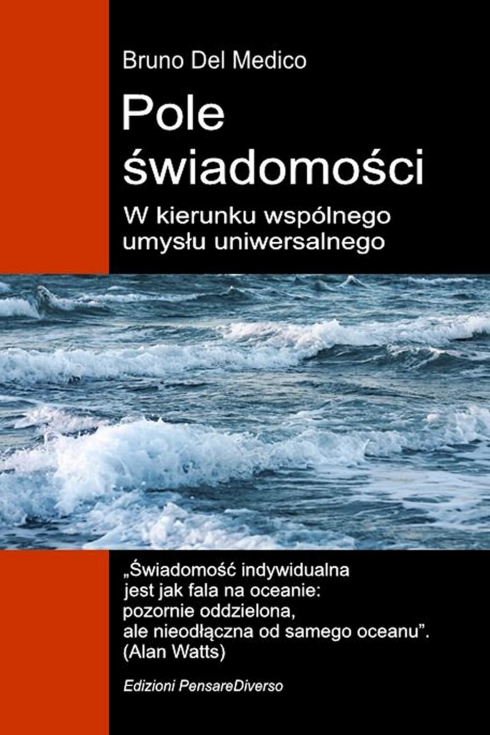 Pole świadomości. W kierunku wspólnego umysłu uniwersalnego: Nowa teoria pól przekształca indywidualną świadomość w rzeczywistość kosmiczną. ((POL). ... and Metaphysics. Polish-language editions.)