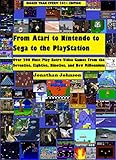  From Atari to Nintendo to Sega to the PlayStation: Over 200 Must Play Retro Video Games From the Seventies, Eighties, Nineties, and New Millennium--Bigger Than Ever 2021 Edition (English Edition)