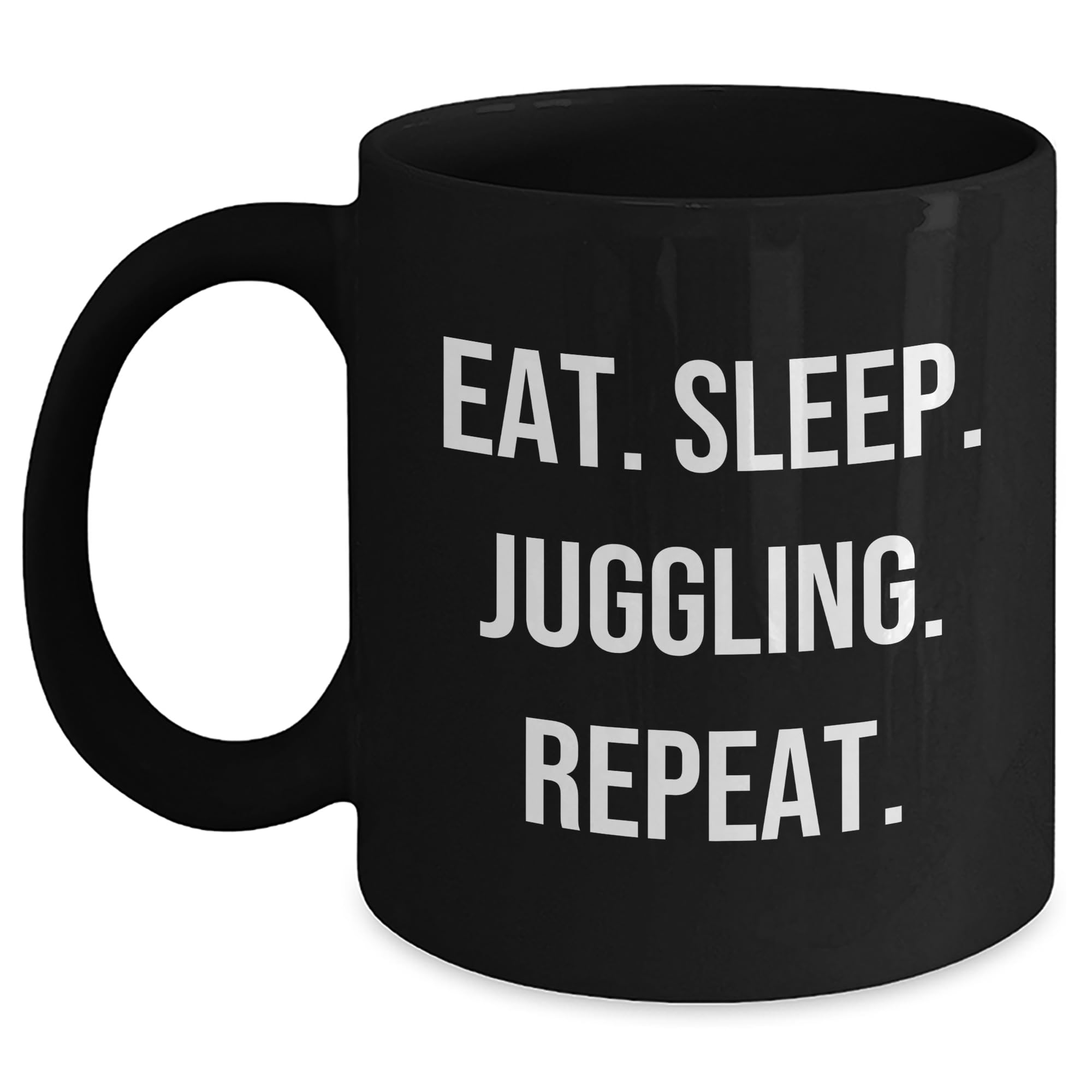 Juggling Enthusiast Funny Christmas Unique Gifts for Friends Who Love to Eat Sleep Juggle Repeat Black Coffee Mug, 11oz or 15oz Ceramic, Microwave and Dishwasher Safe