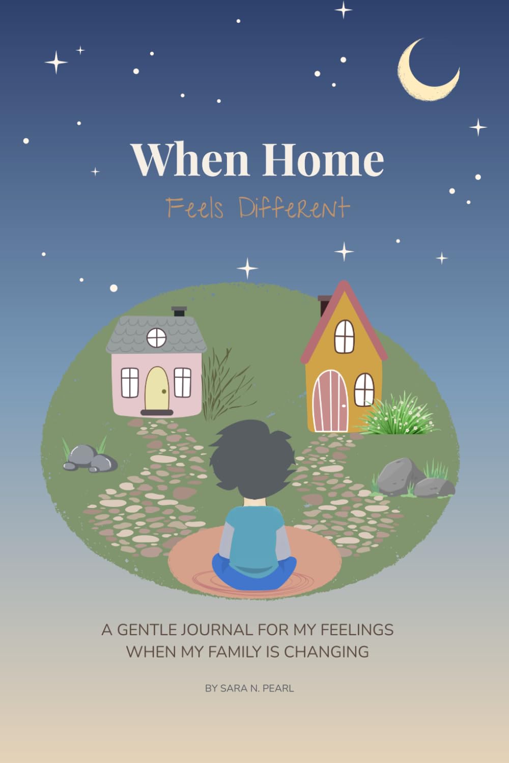 When Home Feels Different: A gentle journal for my feelings when my family is changing
