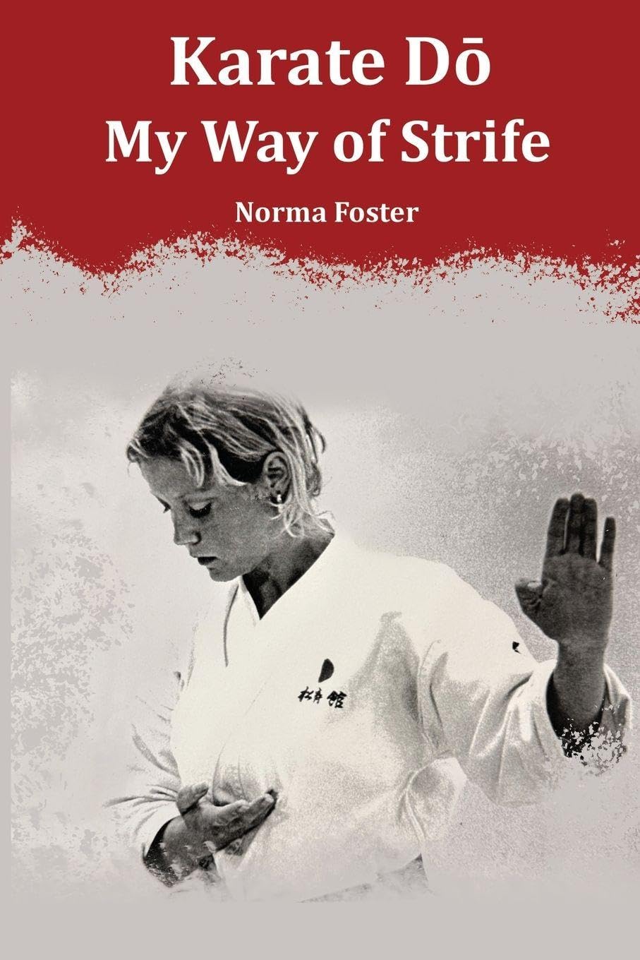 Karate Dō: My Way of Strife