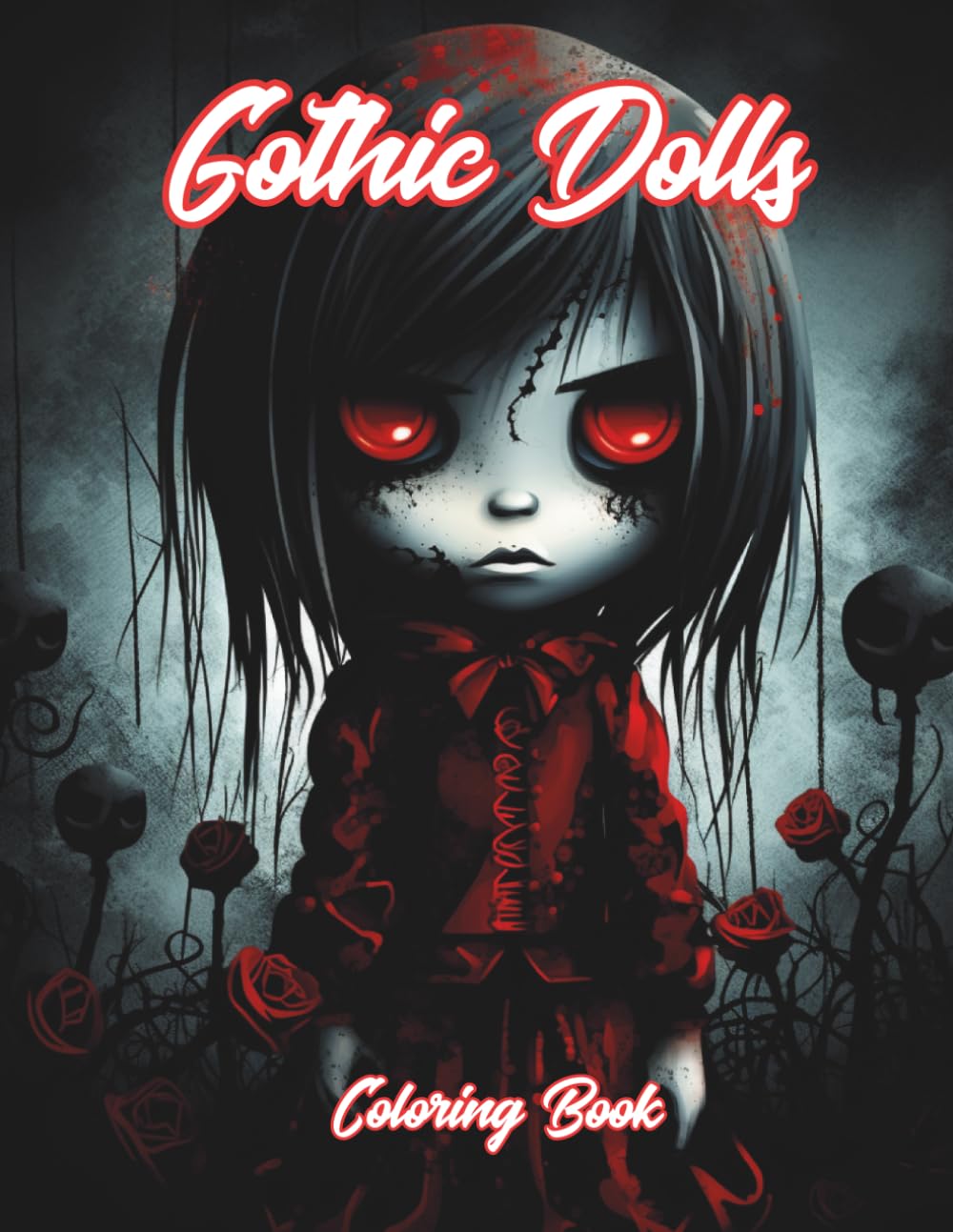 Gothic Dolls Coloring Book: Adult Coloring Book Featuring Cute and Creepy Gothic Dolls.