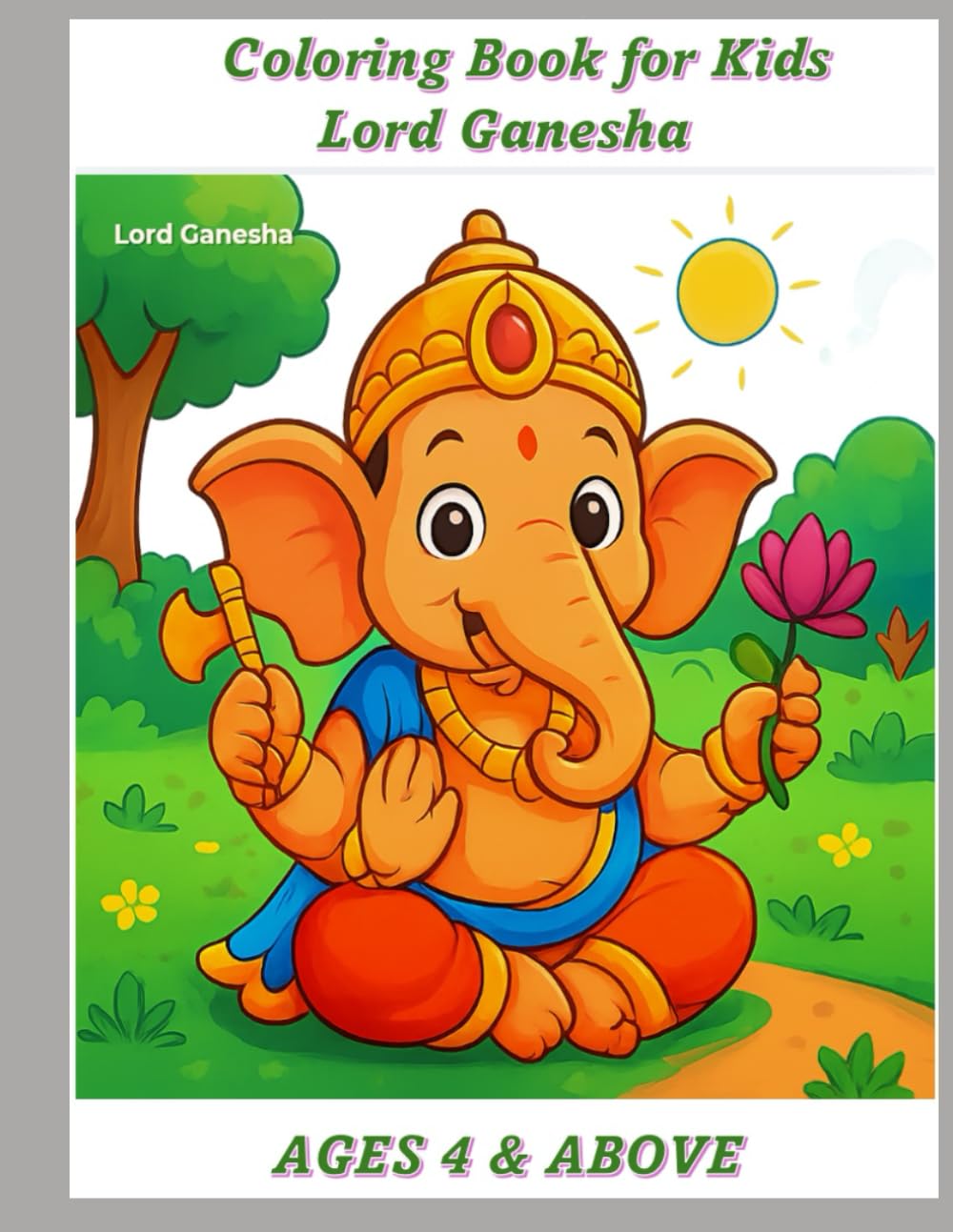 Coloring Book for Kids - Lord Ganesha For Ages 4+ (Coloring Books for Kids - Indian Gods)