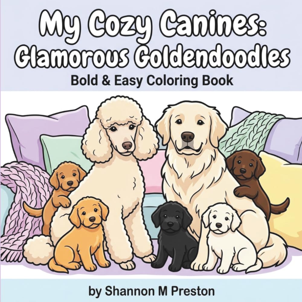 My Cozy Canines: Glamorous Goldendoodles: A Relaxing, Bold and Easy Coloring Book of Stylish Doodles, Trendy Pups, and Aesthetic Dog Life for Adults and Teens