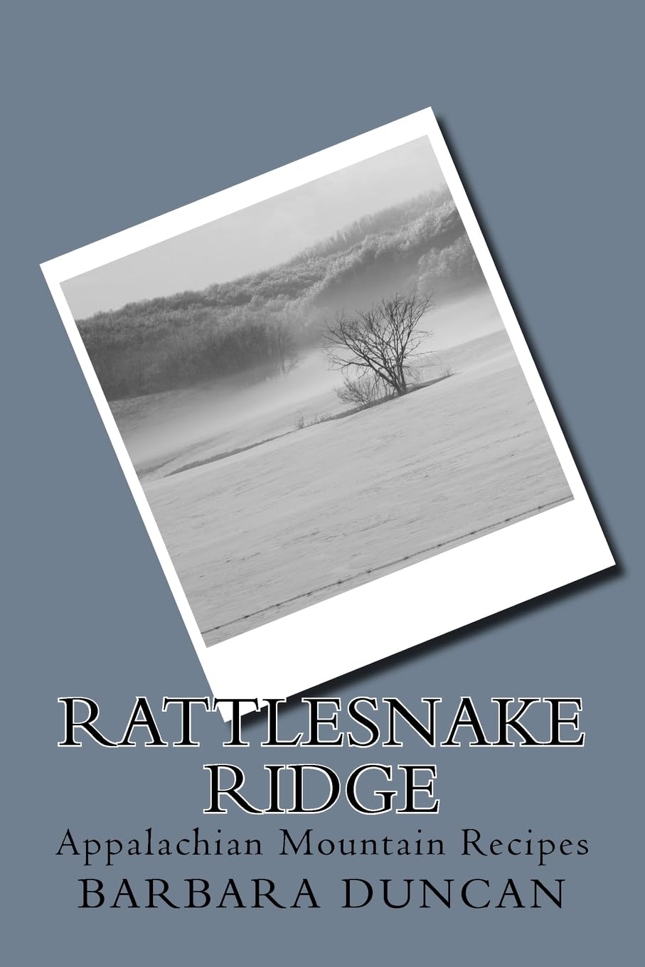 Rattlesnake Ridge: Appalachian Mountain Recipes
