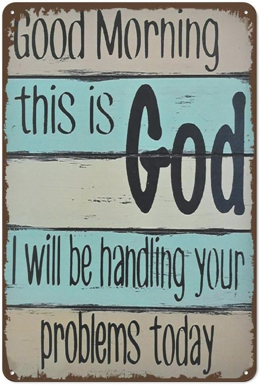 Vintage Funny Tin Signs Motivational Positive Inspirational Quotes Wisdom Retro Tin Decorative Sign Good Morning This is God I Will Be Handling Your Problems Today for Easter 8 X 12 Inch
