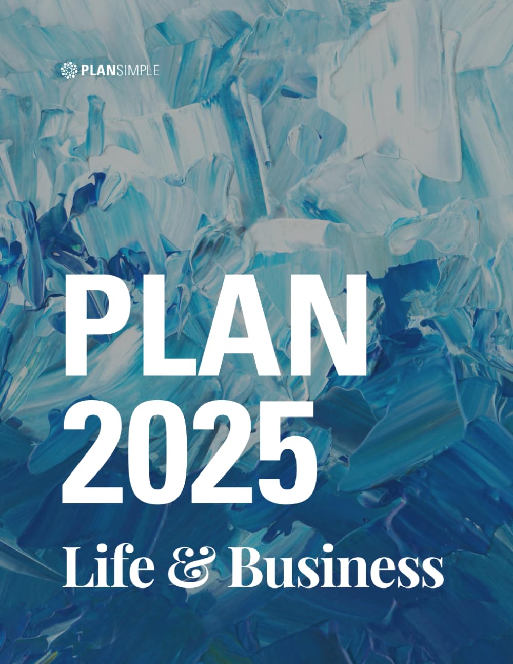 Plan 2025: Life and Business