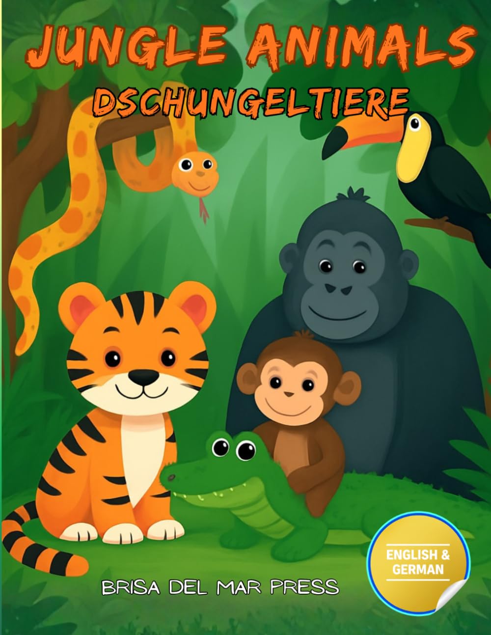 Jungle Animals / Dschungeltiere: Bilingual Early Learning Activity Book for Kids Ages 3-10 (German For Kids Coloring Book Series)