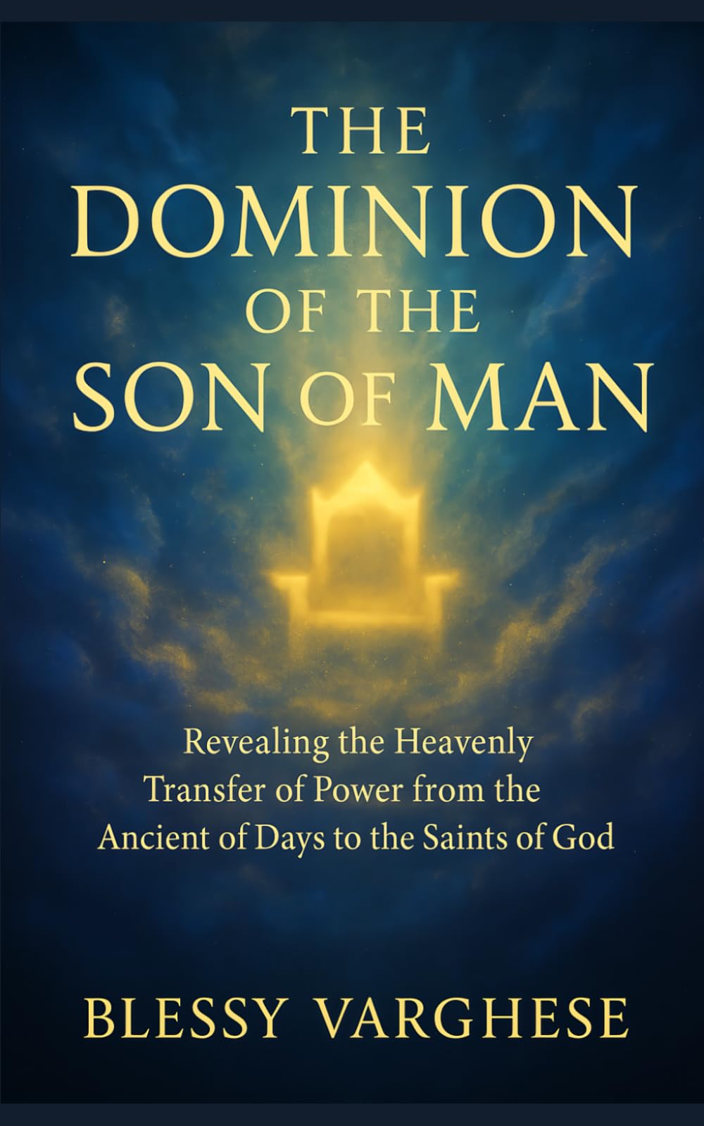 The Dominion of the Son of Man: Revealing the Heavenly Transfer of Power from the Ancient of Days to the Saints of God