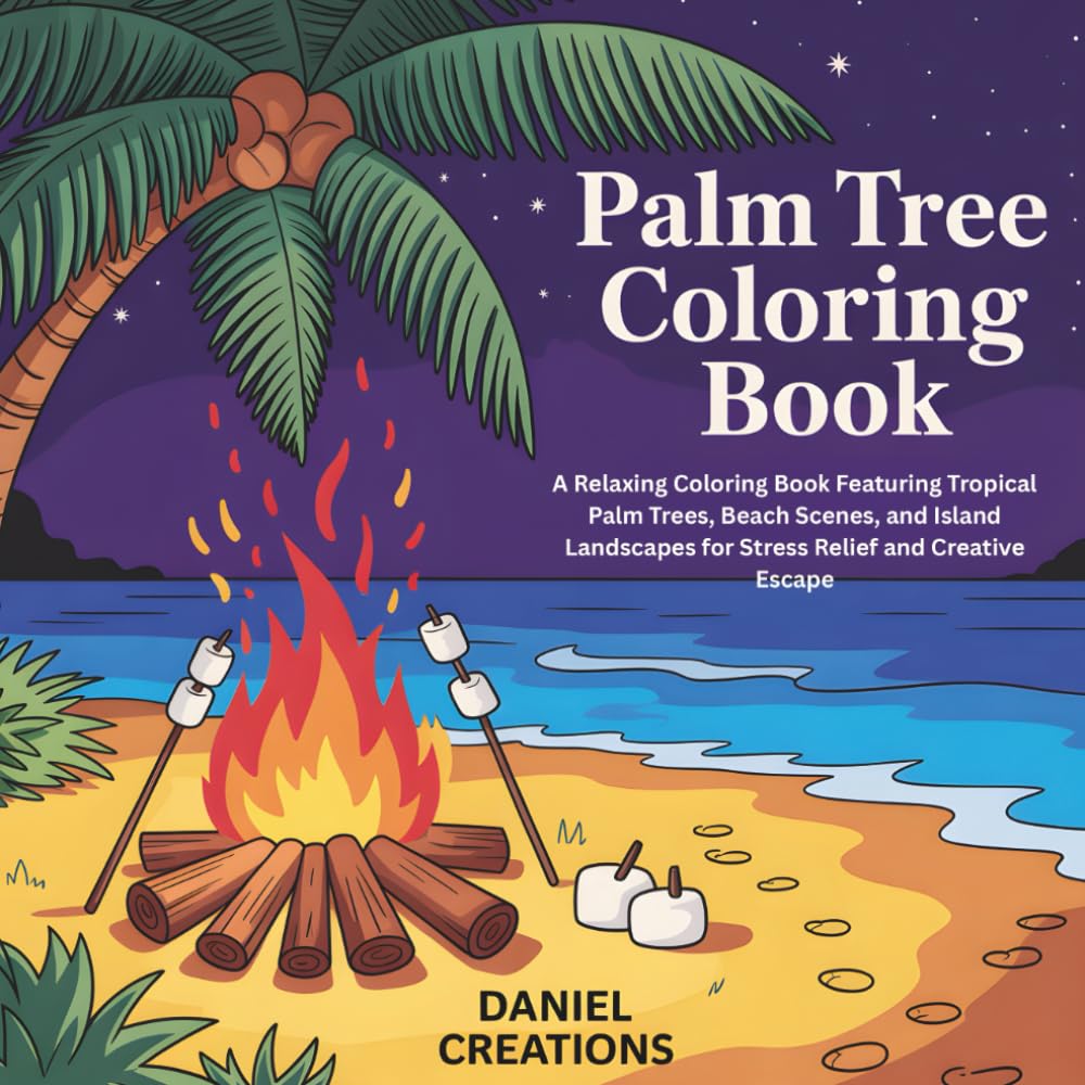 Palm Tree Coloring Book: A Relaxing Coloring Book Featuring Tropical Palm Trees, Beach Scenes, and Island Landscapes for Stress Relief and Creative Escape