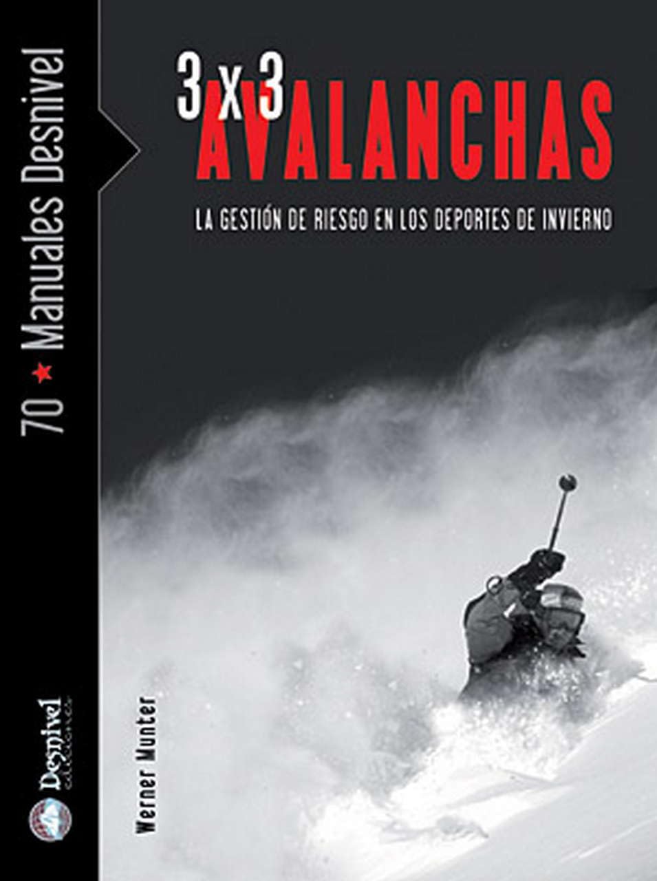 3x3 avalanchas: La gestión del riesgo en los deportes de invierno (Manuales Desnivel)
