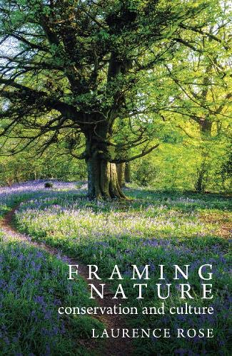 Framing Nature Conservation and Culture by Laurence Rose (Paperback Book)