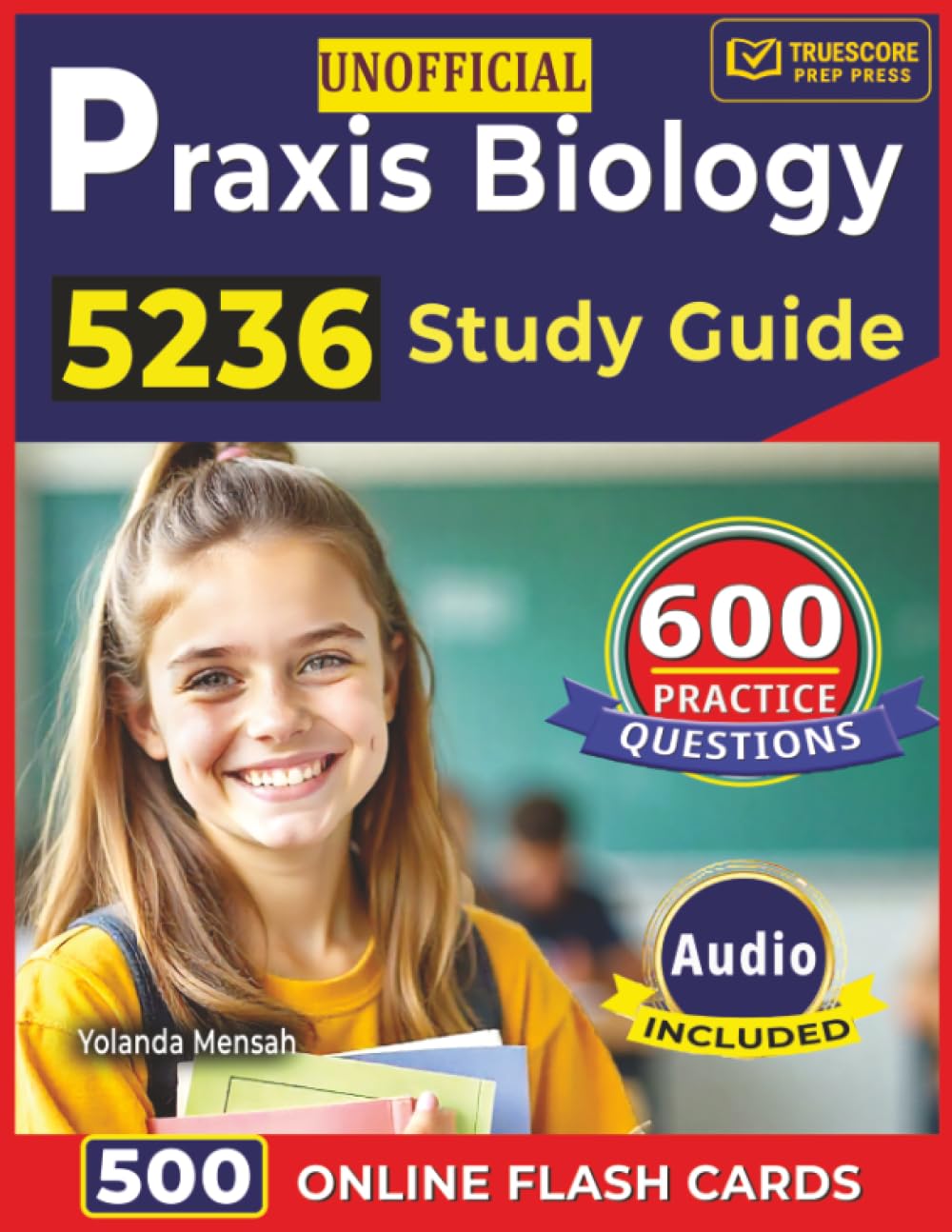 Unofficial Praxis Biology 5236 Study Guide: 600 High-Yield Practice Questions with Step-by-Step Rationales Covering all Domains