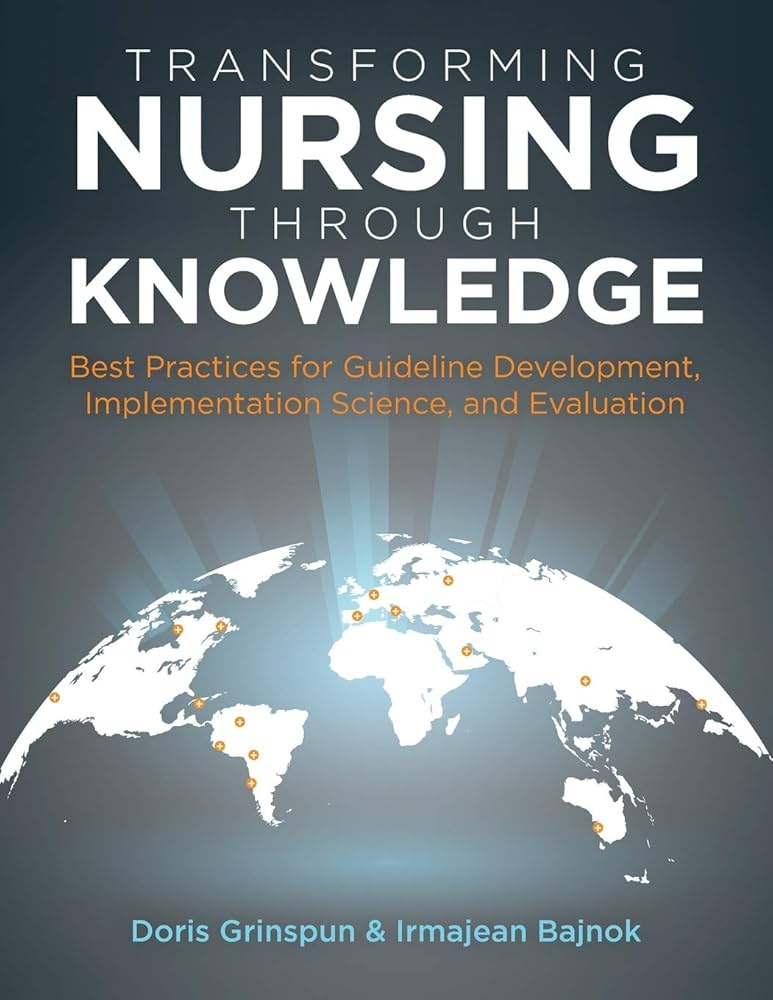 Transforming Nursing Through Knowledge: Best Practices in