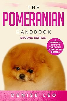 The Pomeranian Handbook: A Complete Guide to The Cutest Canine in The Cosmos �y�[�p�[�o�b�N  - 2019/2/20