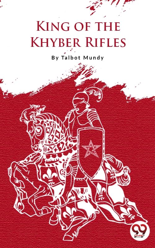 Cover of King—of the Khyber Rifles: A Romance of Adventure