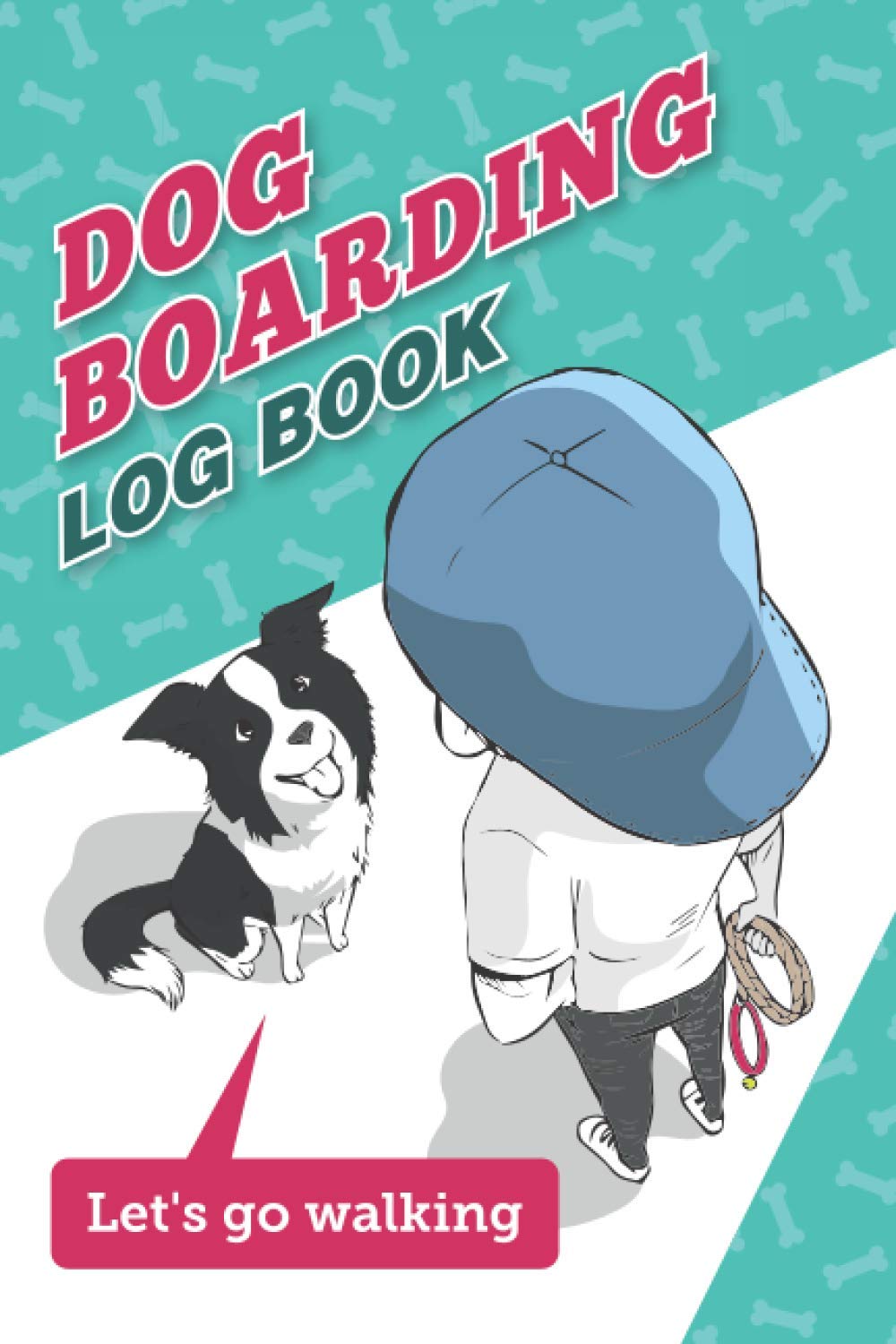 Dog Boarding Logbook: 6x9 in 100 pages | Dog Daycare Logbook, Dog Boarding Business Appointment Book, Doggy Day Care Notebook