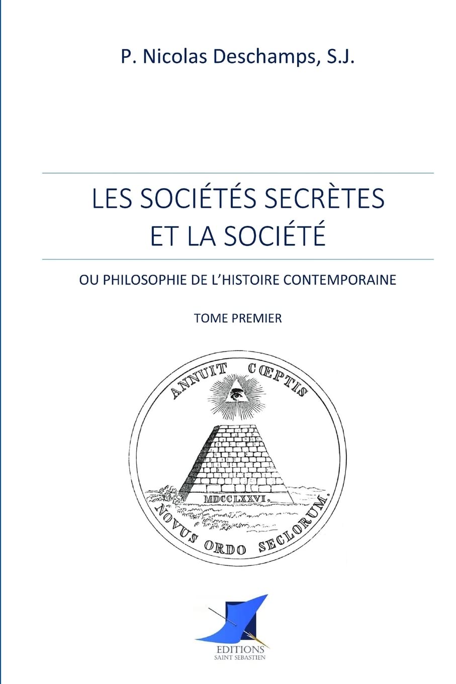 Les sociétés secrètes et la société -Tome Premier
