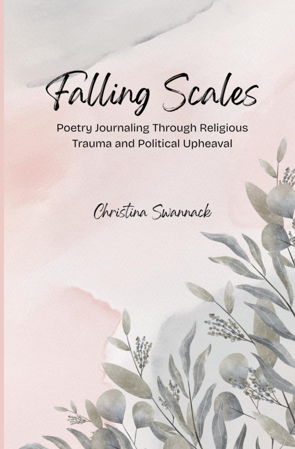 Falling Scales: Poetry Journaling Through Religious Trauma and Political Upheaval