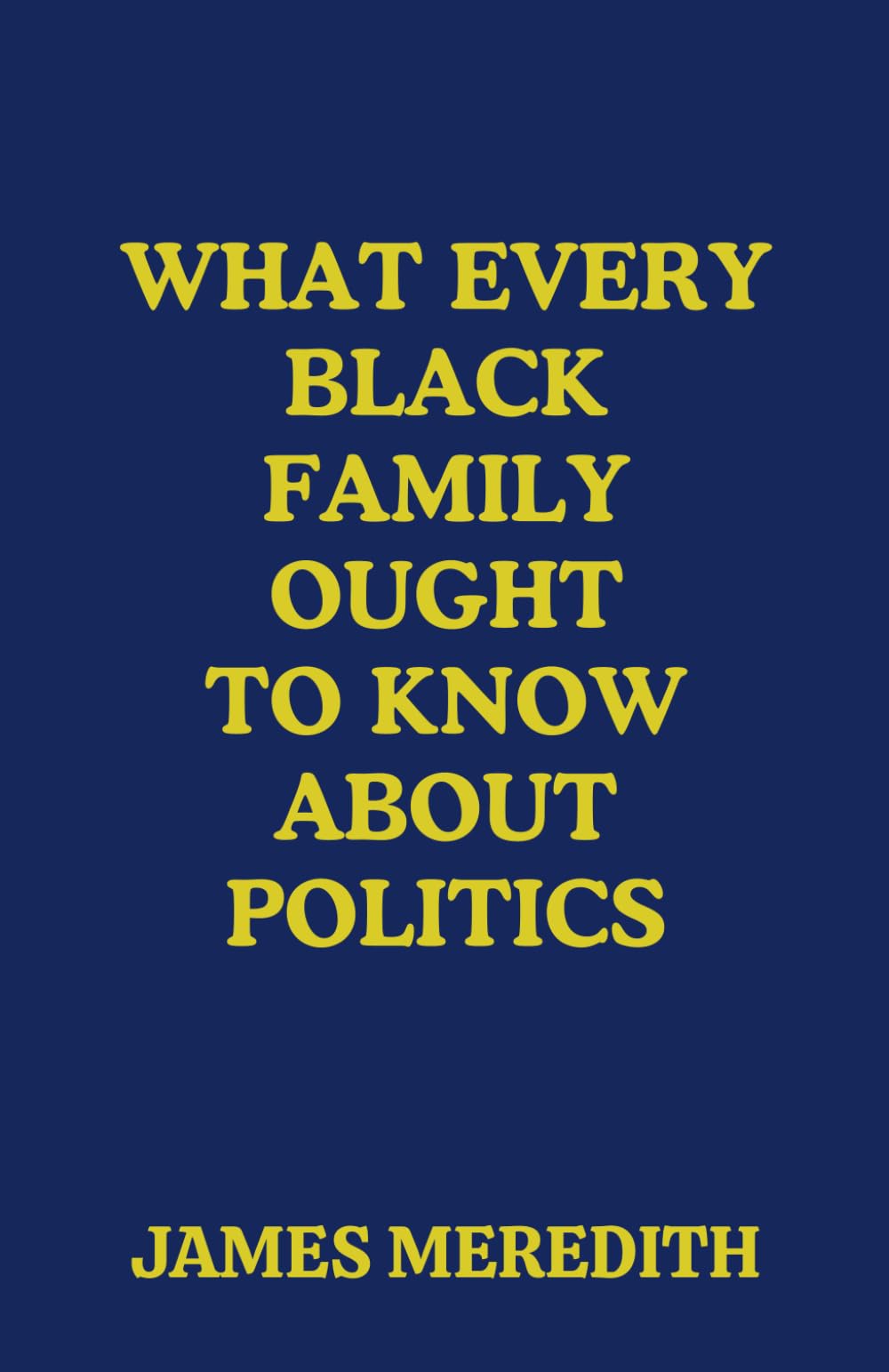 What Every Black Family Ought to Know About Politics