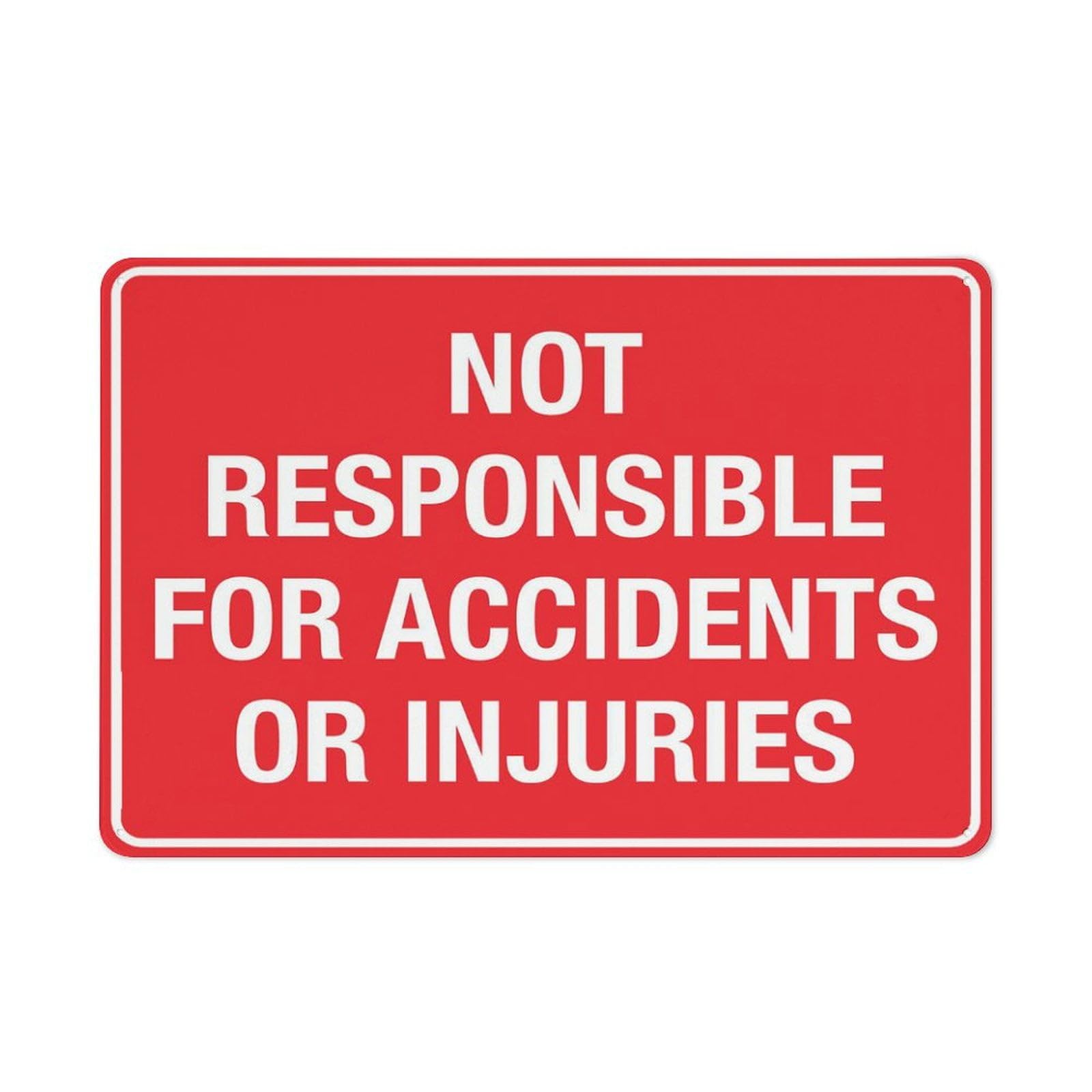 peiyeety Not Responsible for Accidents Or Injuries Sign Outdoor Signs Aluminum 12x16 Inches Uv Ink Printed for House and Business