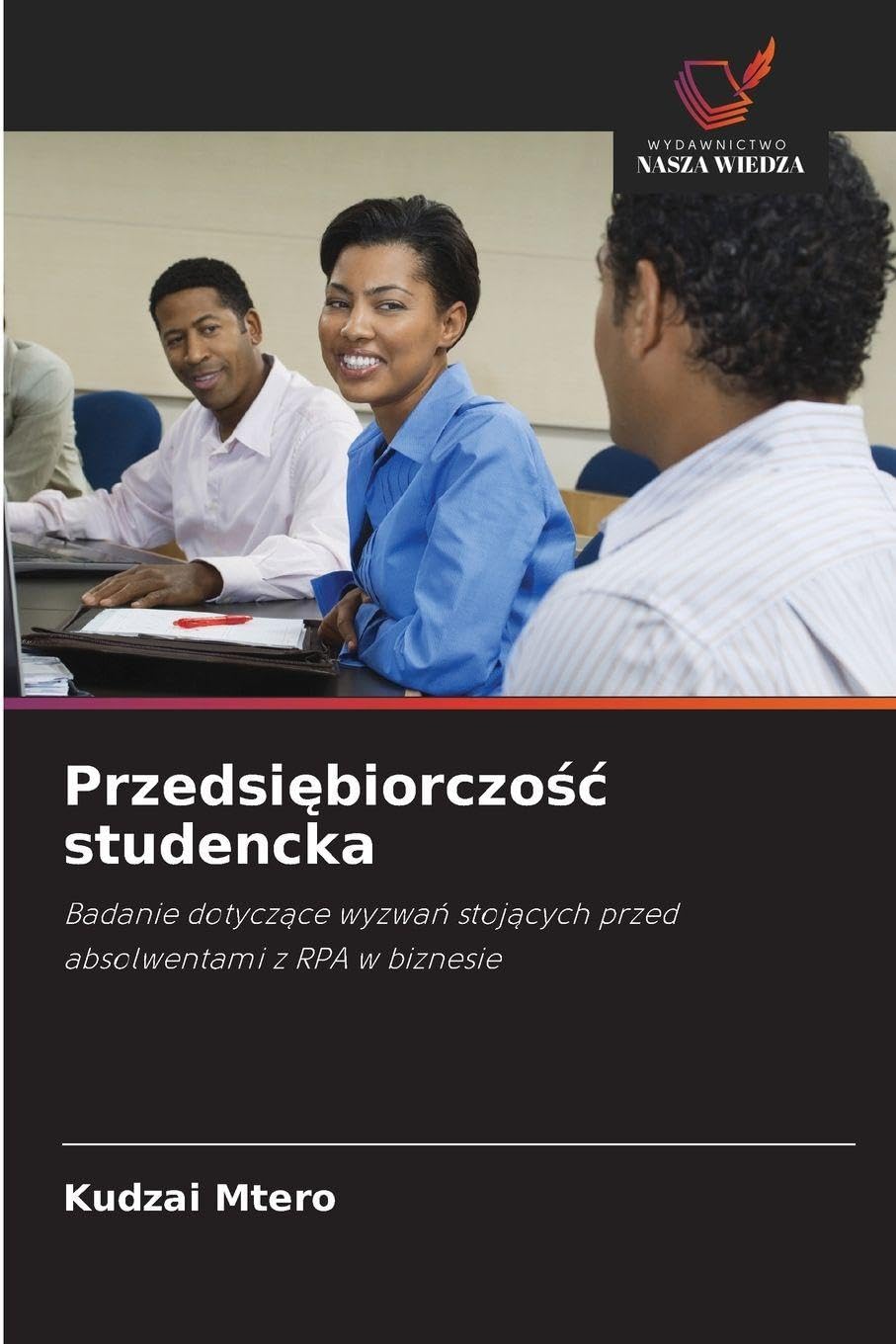Przedsi¿biorczo¿¿ studencka: Badanie dotycz¿ce wyzwa¿ stoj¿cych przed absolwentami z RPA w biznesie