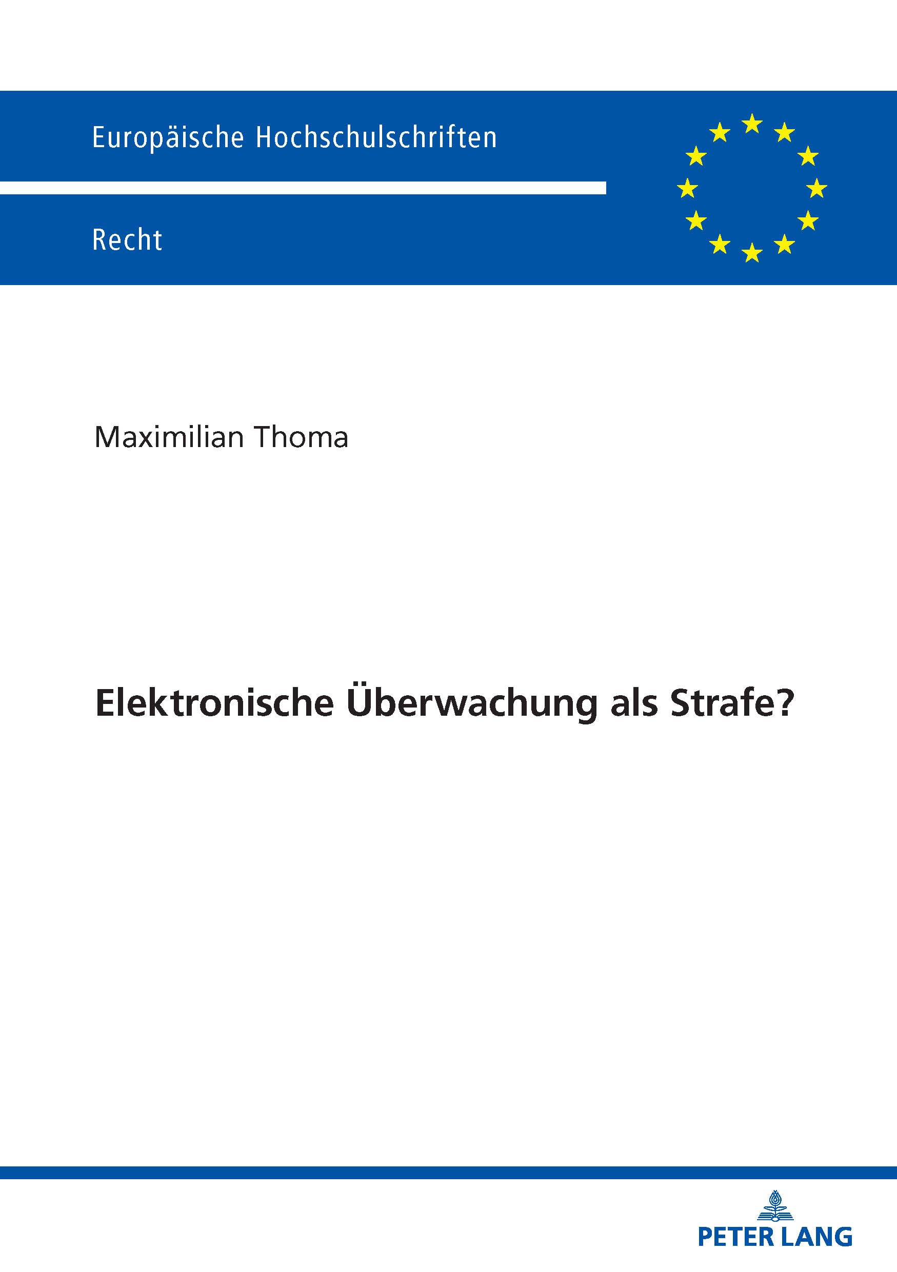 Elektronische Überwachung als Strafe?: 6841 (Europaeische Hochschulschriften Recht)