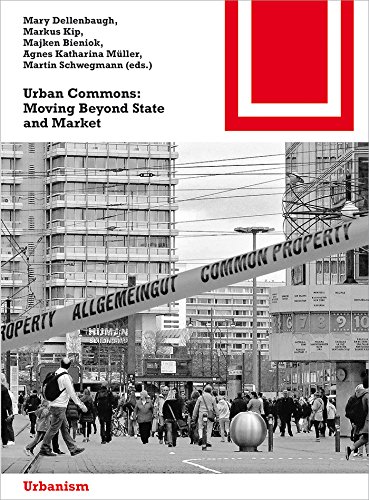 Urban Commons: Moving Beyond State and Market (Bauwelt Fundamente Book 154) (English Edition)