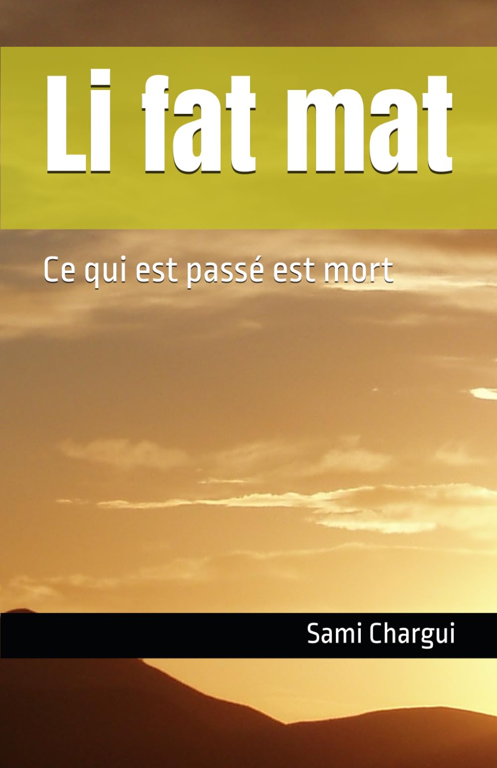 Li fat mat: Ce qui est passé est mort