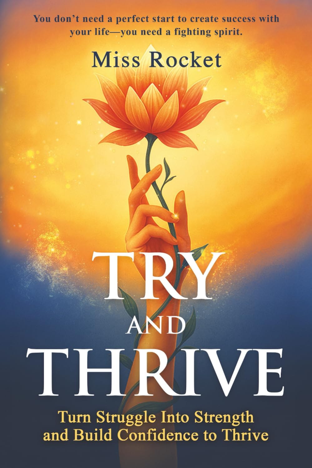 Try and Thrive: Turn Struggle Into Strength and Build Confidence to Thrive