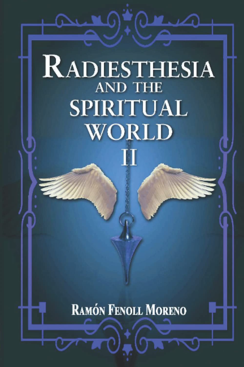 Radiesthesia and the Spiritual World II