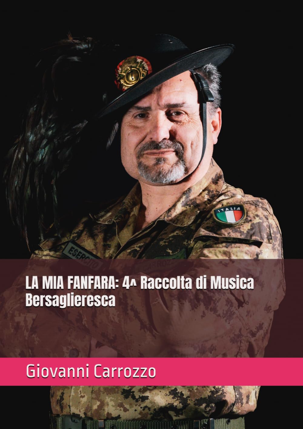 LA MIA FANFARA: 4^ Raccolta di Musica Bersaglieresca
