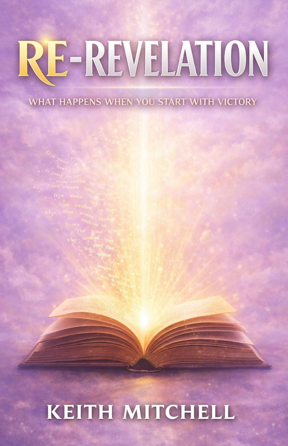 RE-REVELATION: What Happens When You Start With Victory