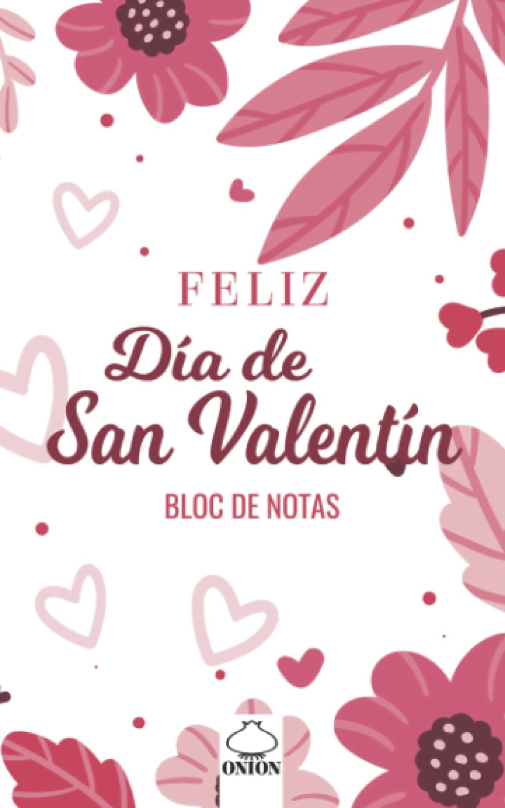 FELIZ DÍA DE SAN VALENTÍN: Bloc de notas (Spanish Edition)