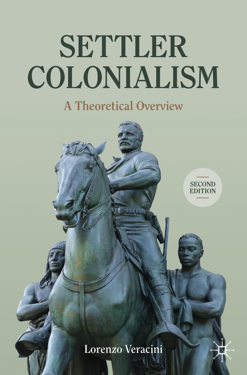 Settler Colonialism: A Theoretical Overview (Cambridge Imperial and Post-Colonial Studies)