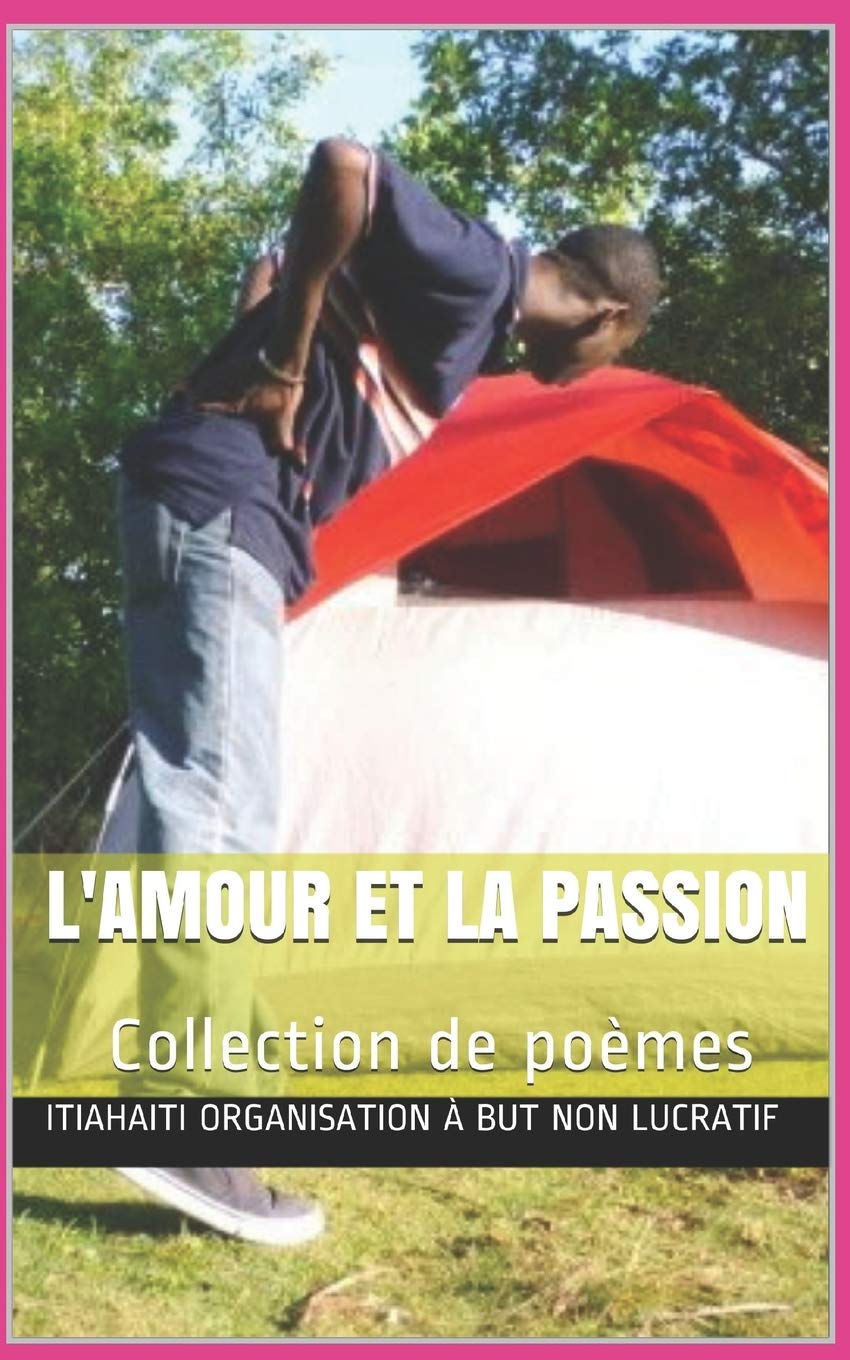 L'Amour Et La Passion: Collection de poèmes