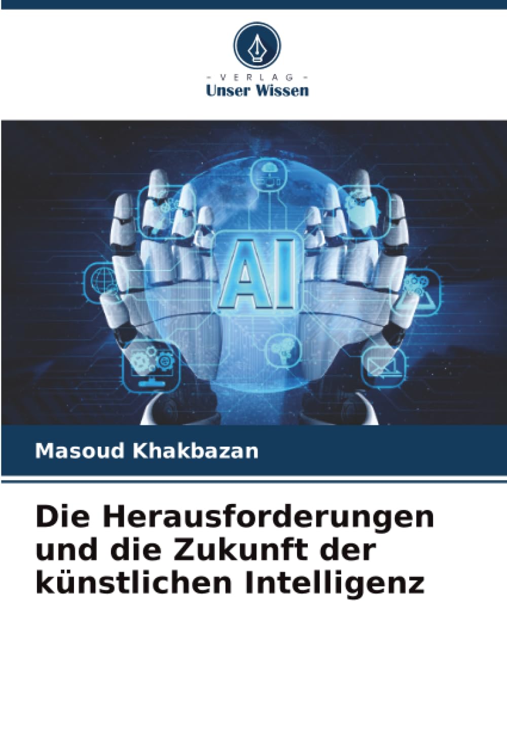 Die Herausforderungen und die Zukunft der künstlichen Intelligenz