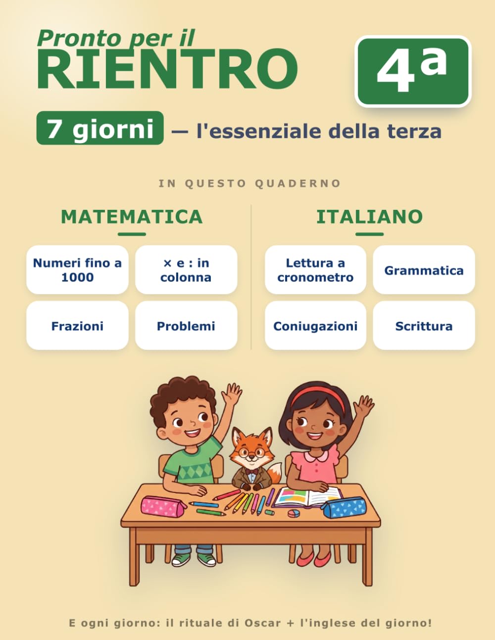 Libro delle Vacanze a Colori — Dalla 3ª alla 4ª Elementare in 7 Giorni: Ripassa la terza: divisioni, frazioni, grammatica, inglese · lettura a ... di ripasso — l'essenziale in 7 giorni)