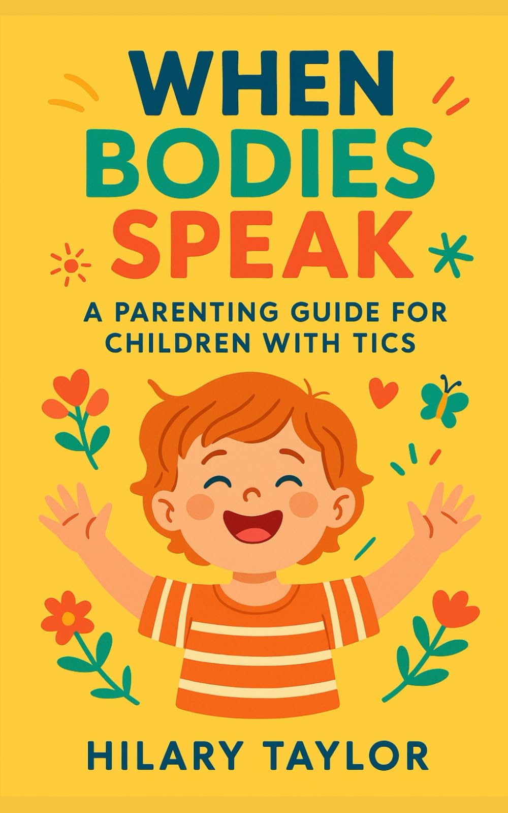 When Bodies Speak: A Parenting Guide for Children With Tics