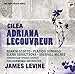 Cilea: Adriana Lecouvreur