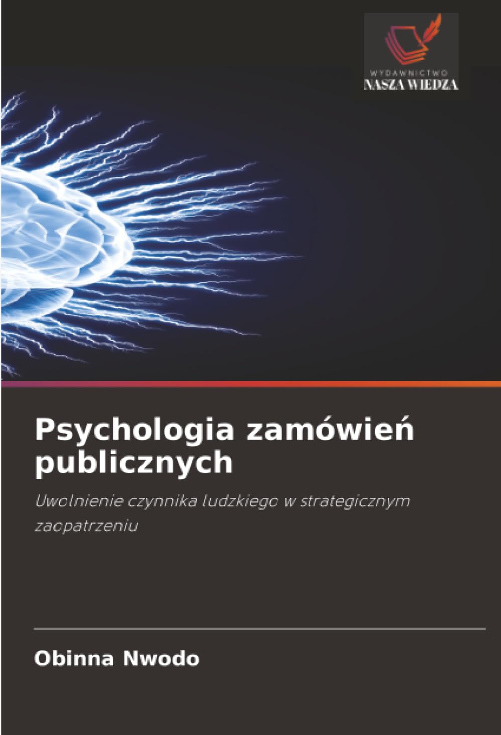 Psychologia zamówie¿ publicznych: Uwolnienie czynnika ludzkiego w strategicznym zaopatrzeniu