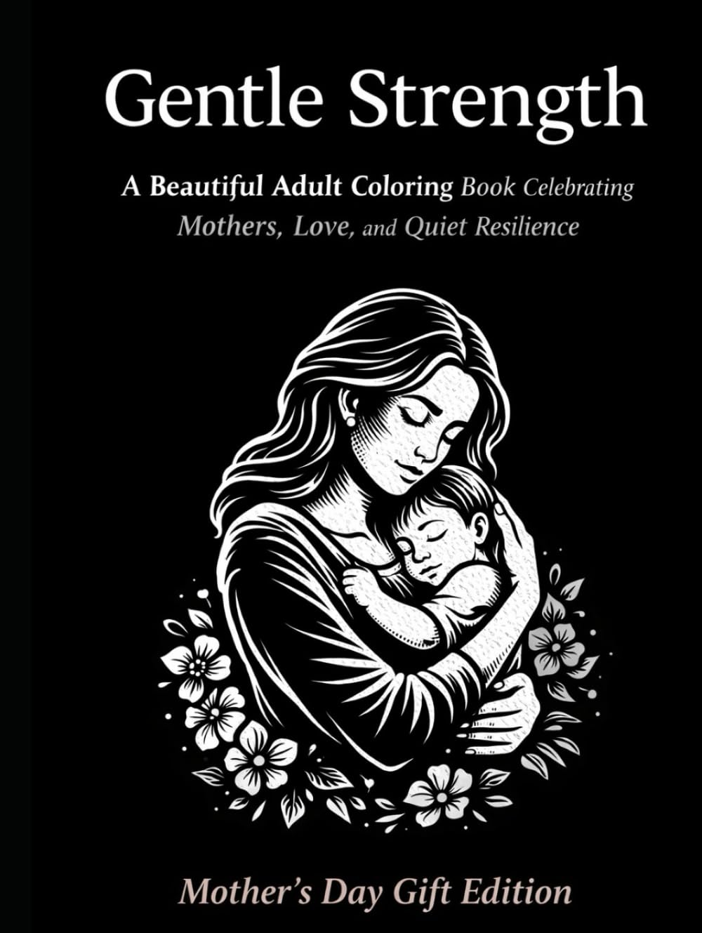 Gentle Strength: A Tattoo-Style Coloring Book Celebrating Strength, Love, and Quiet Resilience
