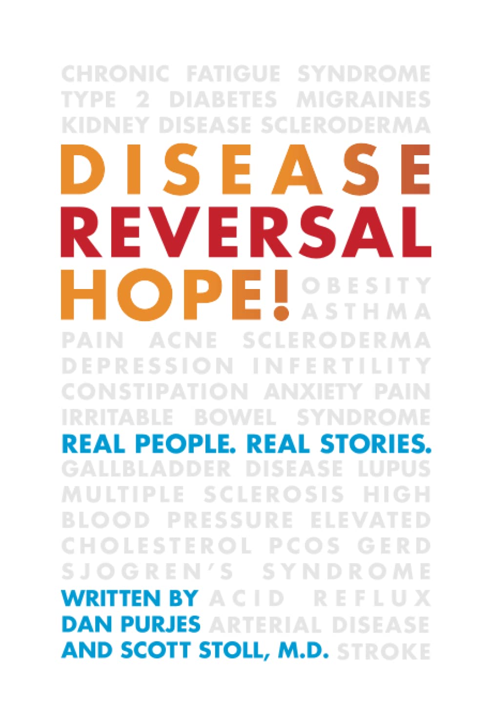 Disease Reversal Hope!: Real People. Real Stories.