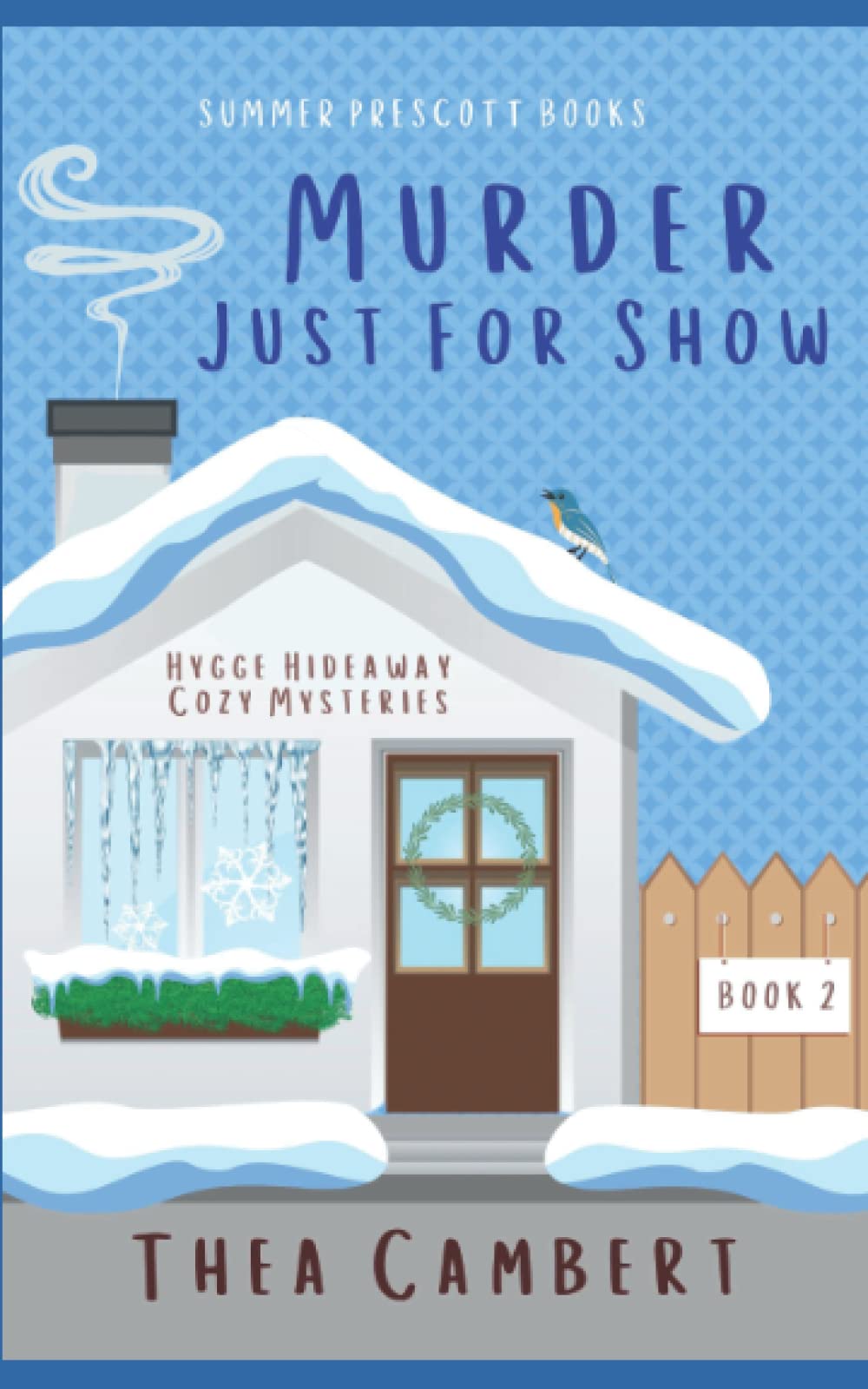 Murder Just for Show (Hygge Hideaway Cozy Mysteries)